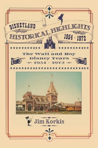The Unofficial Disneyland 1955 Companion: The Anecdotal Story of